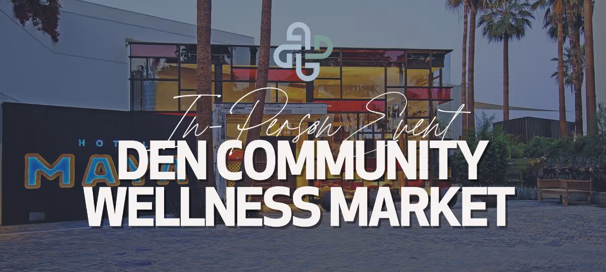 Promotional graphic for the event: a dusk photograph of a glass-fronted building with palm trees and a neon sign, overlaid with the DEN logo and the text In-Person Event, DEN Community Wellness Market