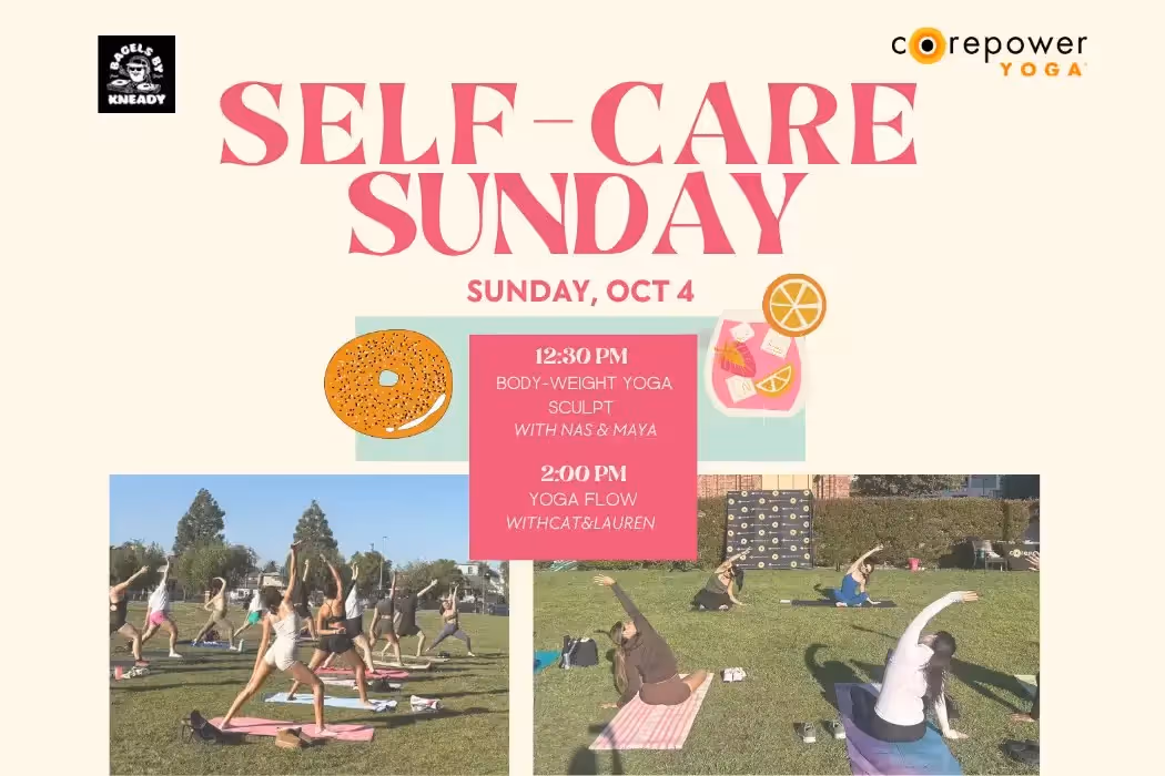 Promotional graphic for the event: SELF-CARE SUNDAY, Sunday, Oct 4, 12:30 PM body-weight yoga sculpt with Nas and Maya, 2:00 PM yoga flow with Cat and Lauren, under the Bagels by Kneady and CorePower Yoga logos, above two photographs of earlier classes on a lawn