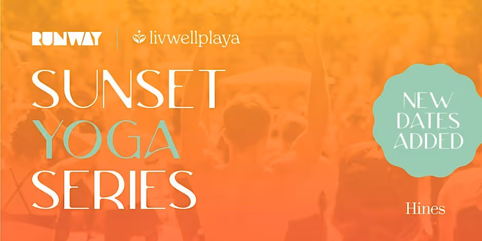 Promotional graphic for the series: a crowd with arms raised in an outdoor class, tinted orange, overlaid with the RUNWAY and livwellplaya logos, the text Sunset Yoga Series, a badge reading New dates added and the Hines logo
