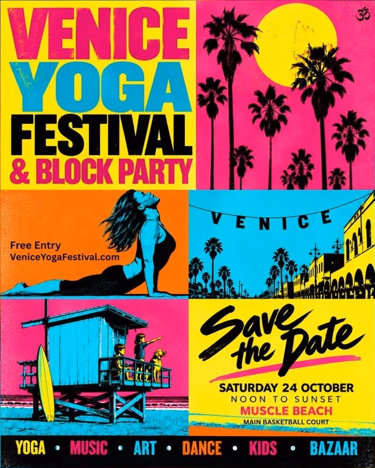Promotional poster for the event: bright pink, yellow and turquoise panels showing palm trees, a woman in a cobra pose, the Venice boardwalk and a lifeguard tower, with the text: Venice Yoga Festival & Block Party, Free Entry, VeniceYogaFestival.com, Save the Date, Saturday 24 October, Noon to Sunset, Muscle Beach, Main Basketball Court, Yoga, Music, Art, Dance, Kids, Bazaar